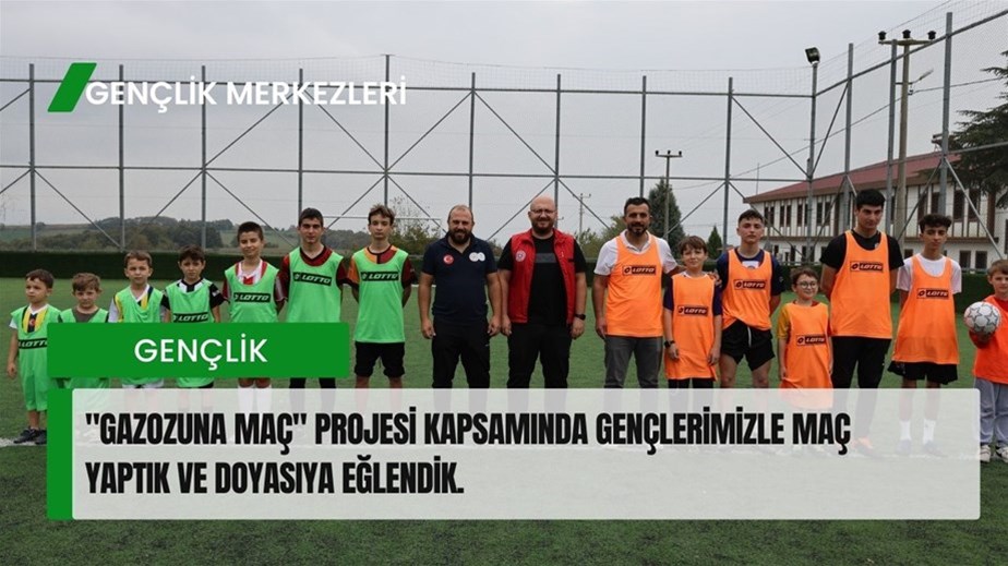 "Gazozuna Maç" projesi kapsamında gençlerimizle maç yaptık ve doyasıya eğlendik