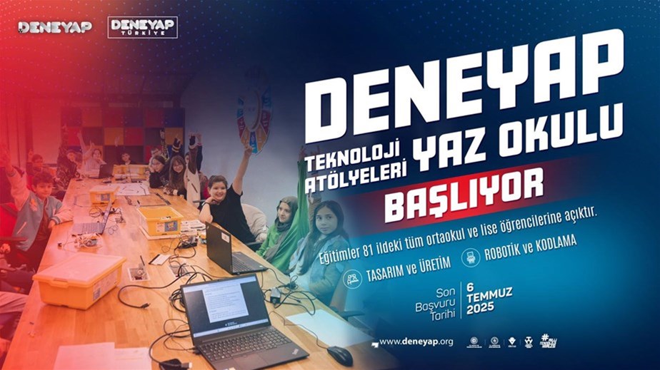DENEYAP Teknoloji Atölyeleri Yaz Okulu Başlıyor!